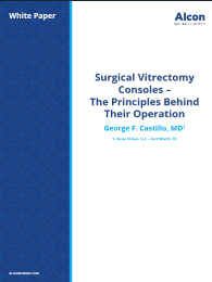 "Surgical Vitrectomy Consoles – The Principles Behind Their Operation"