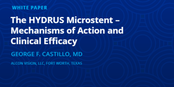 "The HYDRUS Microstent – Mechanisms of Action and Clinical Efficacy"